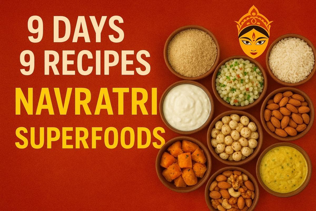 🌿 9 दिन 9 हेल्दी रेसिपी: नवरात्रि व्रत में शामिल करें ये सुपरफूड्स नवरात्रि के 9 दिन के लिए हेल्दी रेसिपीज